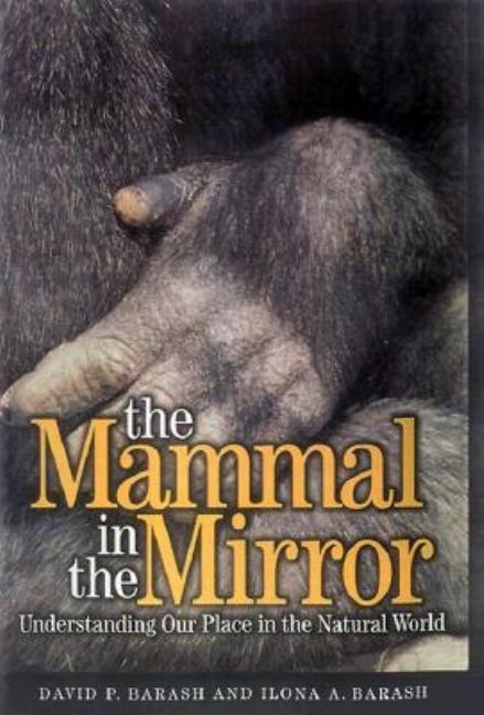 Item #261072 The Mammal in the Mirror. David P. Barash