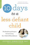 Item #1018382 10 Days to a Less Defiant Child: The Breakthrough Program for Overcoming Your...