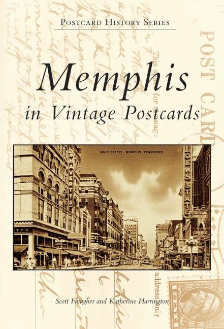 Item #227403 Memphis in Vintage Postcards (Postcard History: Tennessee). Scott Faragher,...