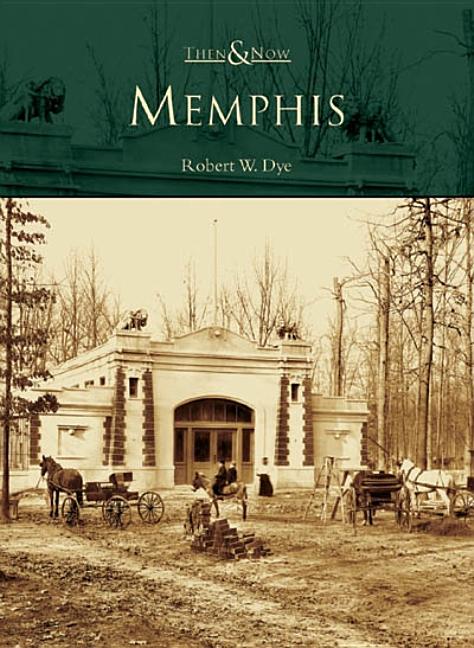 Item #227399 Memphis (TN) (Then & Now). Robert W. Dye