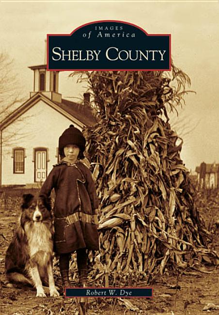 Item #1001323 Shelby County (TN) (Images of America). Robert W. Dye