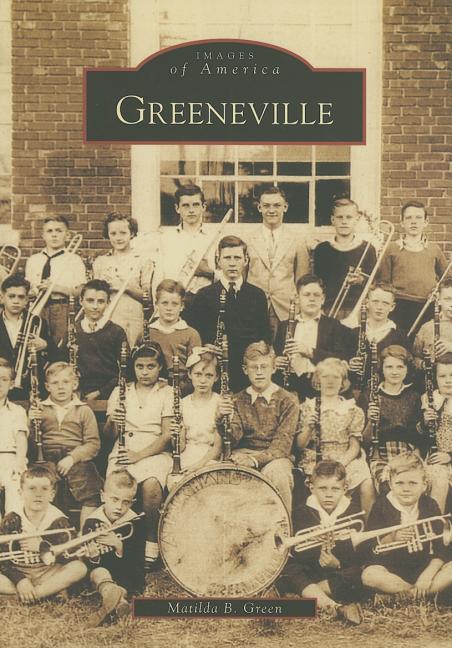 Item #183842 Greeneville (TN) (Images of America). Matilda B. Green