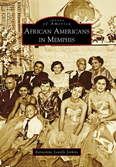 Item #227407 African Americans in Memphis (Images of America). Earnestine Lovelle Jenkins