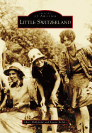 Item #281594 Little Switzerland (Images of America). Chris Hollifield, David Biddix