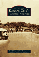 Item #1001739 Kansas City's Historic Hyde Park (Images of America). Patrick Alley, Dona Boley for...