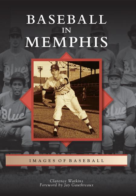 Item #227415 Baseball in Memphis (Images of Baseball). Clarence Watkins