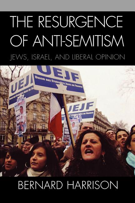 Item #241154 The Resurgence of Anti-Semitism: Jews, Israel, and Liberal Opinion (Philosophy and...