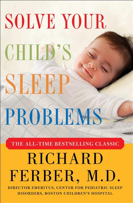 Item #277689 Solve Your Child's Sleep Problems: New, Revised, and Expanded Edition. Richard Ferber
