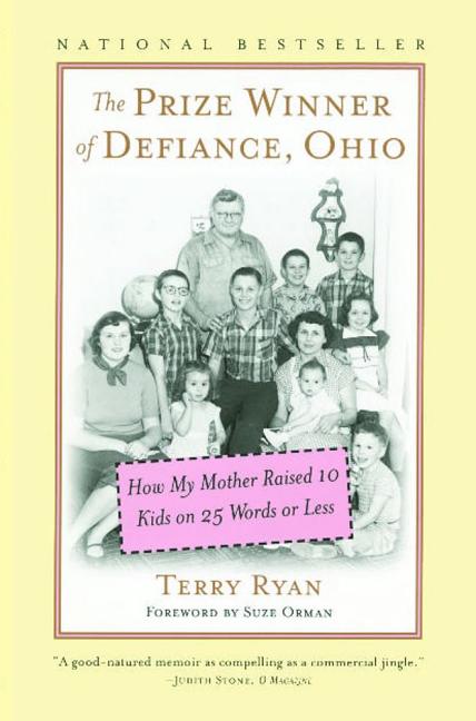 Item #287113 The Prize Winner of Defiance, Ohio: How My Mother Raised 10 Kids on 25 Words or...