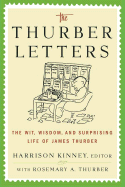 Item #286058 The Thurber Letters: The Wit, Wisdom, and Surprising Life of James Thurber. Harrison...