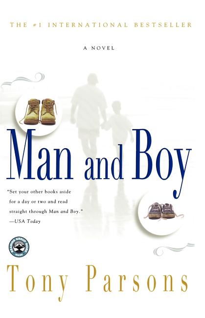 Item #279963 Man and Boy: A Novel. Tony Parsons