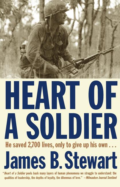 Item #272201 Heart of a Soldier. James B. Stewart
