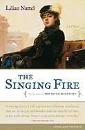 Item #285673 The Singing Fire: A Novel. Lilian Nattel
