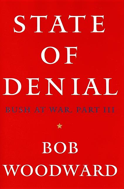 Item #114816 State of Denial: Bush at War, Part III. Bob Woodward