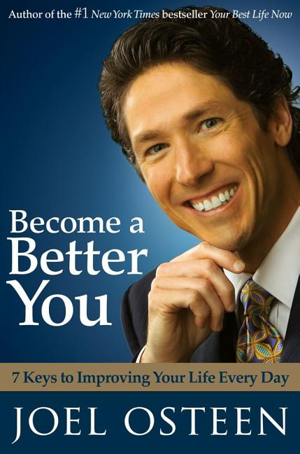 Item #271656 Become a Better You: 7 Keys to Improving Your Life Every Day. Joel Osteen
