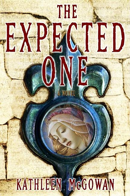 Item #080827 The Expected One: A Novel (Book One of the Magdalene Line). Kathleen McGowan