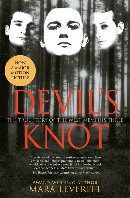 Item #229543 Devil's Knot: The True Story of the West Memphis Three. Mara Leveritt