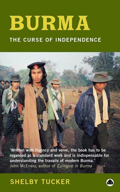 Item #279385 Burma: The Curse of Independence. Shelby Tucker