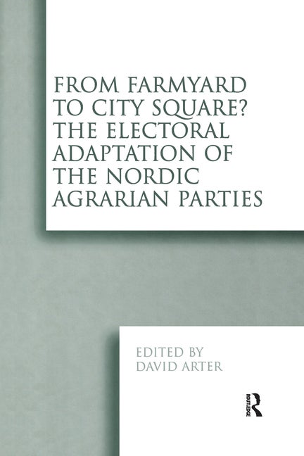 Item #269872 From Farmyard to City Square? The Electoral Adaptation of the Nordic Agrarian...