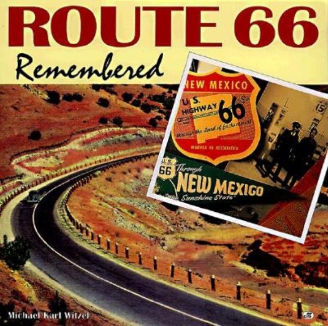 Item #274645 Route 66 Remembered. Michael Karl Witzel