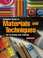 Item #283227 Complete Guide to Materials and Techniques for Drawing and Painting. David Sanmiguel