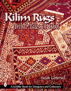 Item #282145 Kilim Rugs: Tribal Tales in Wool (Schiffer Book for Collectors). Susan Gomersall