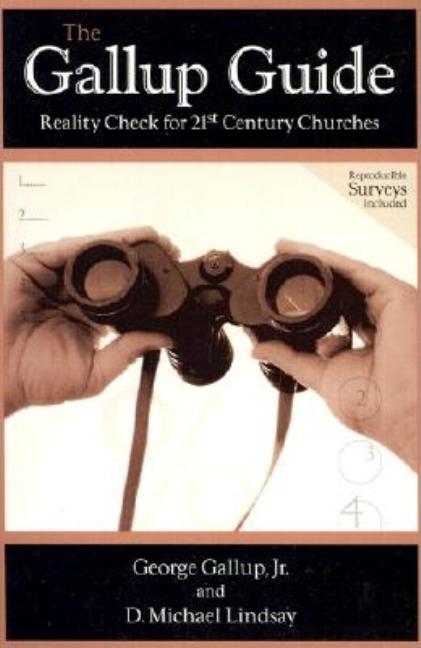 Item #181348 The Gallup Guide: Reality Check for 21st Century Churches. D. Michael Lindsay,...