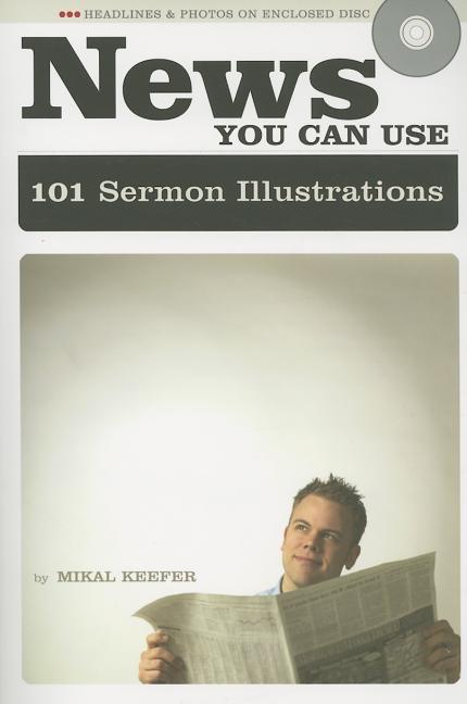 Item #205851 News You Can Use: 101 Sermon Illustrations with CDROM