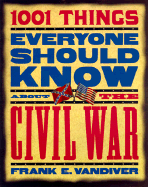 Item #283731 1001 Things Everyone Should Know About the Civil War. Frank E. Vandiver
