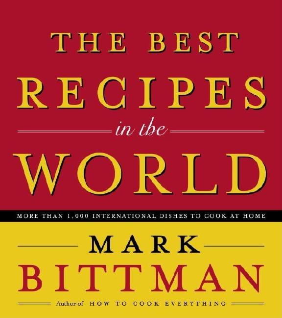 Item #282304 The Best Recipes in the World. Mark Bittman