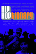 Item #286672 Hip Hoptionary TM: The Dictionary of Hip Hop Terminology. Alonzo Westbrook