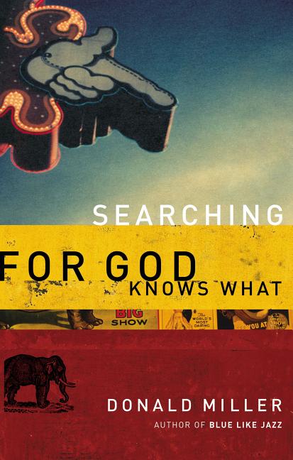 Item #277692 Searching for God Knows What. Donald Miller