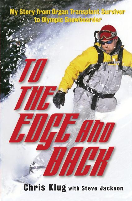 Item #083159 To the Edge and Back: My Story from Organ Transplant Survivor to Olympic...