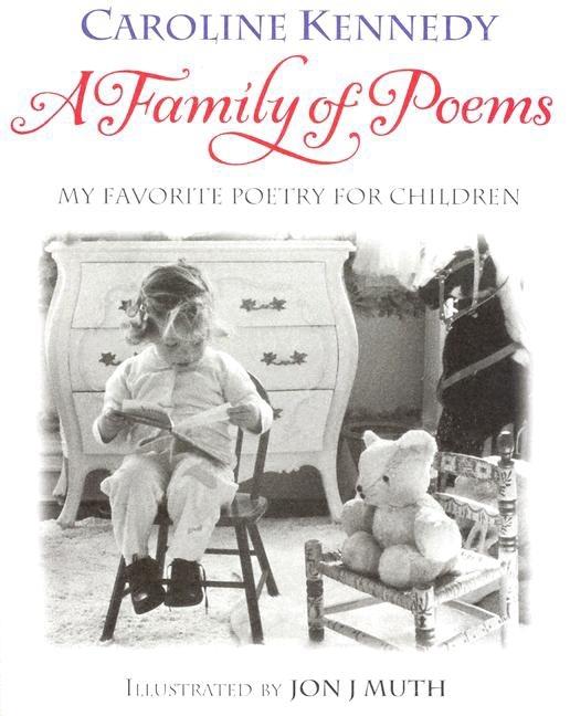 Item #274601 A Family of Poems: My Favorite Poetry for Children. Caroline Kennedy