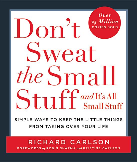 Item #1001405 Don't Sweat the Small Stuff . . . and It's All Small Stuff: Simple Ways to Keep the...
