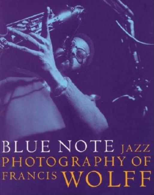 Item #271055 Blue Note The Jazz Photography of Francis Wolff. Charlie Lourie