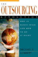 Item #282692 The Outsourcing Revolution: Why It Makes Sense and How to Do It Right. Michael F....