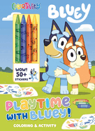 Item #285598 Bluey: Colortivity: Playtime with Bluey! (Coloring & Activity with Crayons). Delaney...