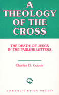 Item #1002166 A Theology of the Cross: The Death of Jesus in the Pauline Letters (Overtures to...