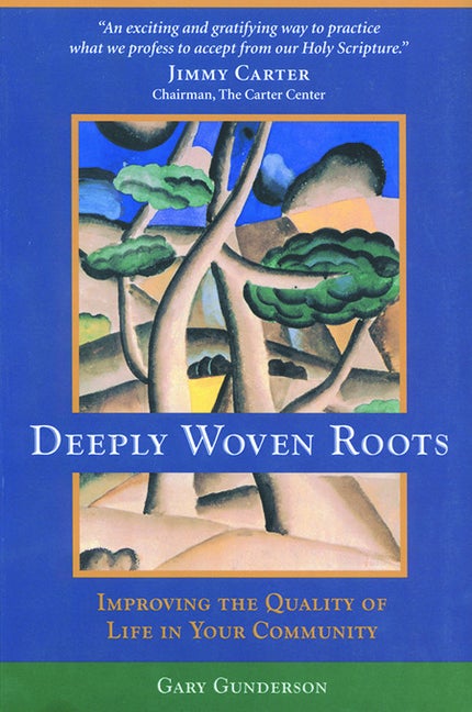 Item #174865 Deeply Woven Roots: Improving the Quality of Life in Your Community (Rhetoric and...