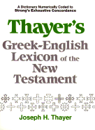 Item #1002462 Thayer's Greek-English Lexicon of the New Testament (English and Ancient Greek Edition