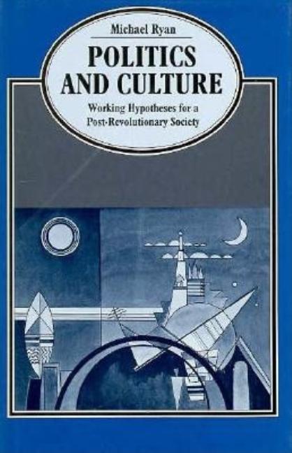 Item #266672 Politics and Culture: Working Hypotheses for a Post-Revolutionary Society (Parallax:...