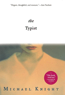 Item #1001787 The Typist: A Novel. Michael Knight