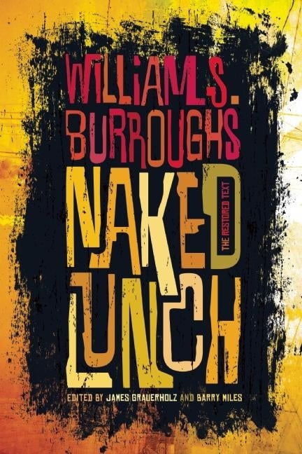 Item #226175 Naked Lunch: The Restored Text. William S. Burroughs