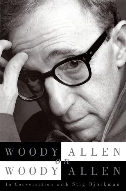 Item #272599 Woody Allen on Woody Allen: In Conversation With Stig Bjorkman. Woody Allen