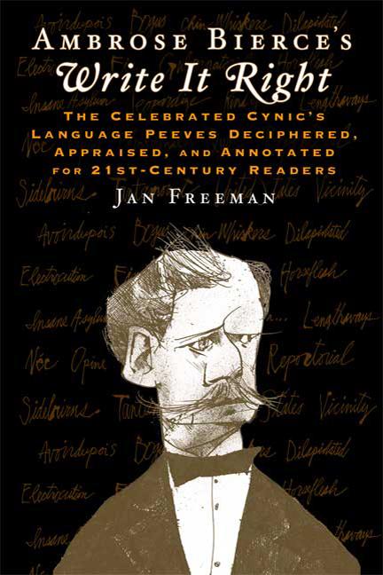 Item #1038679 Ambrose Bierce's Write It Right: The Celebrated Cynic's Language Peeves...