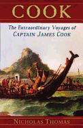 Item #285560 Cook: The Extraordinary Voyages of Captain James Cook. Nicholas Thomas
