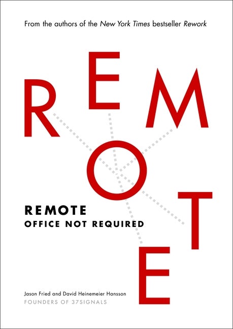 Item #251269 Remote: Office Not Required. Jason Fried, David, Heinemeier Hansson