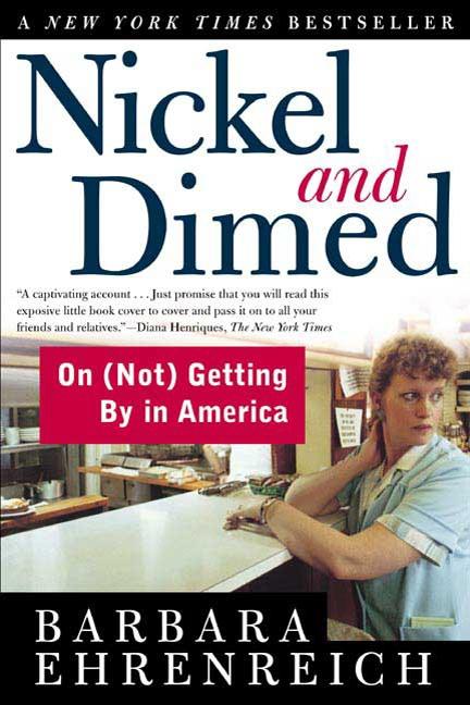 Item #284603 Nickel and Dimed: On (Not) Getting By in America. Barbara Ehrenreich
