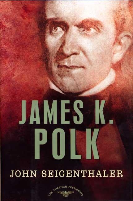 Item #1002401 James K. Polk (The American Presidents Series). John Seigenthaler
